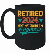 Product Retired 2024 Not My Problem Anymore Mug