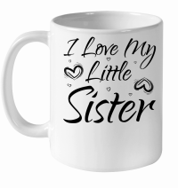 Product I Love My Little Sister White Ceramic Mug