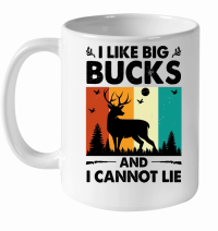 Product I Like Big Bucks and I Cannot Lie Hunting White Ceramic Mug