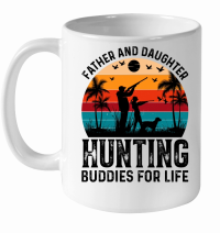 Product Father And Daughter Hunting Buddies For Life White Ceramic Mug