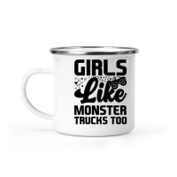 Product Girls Like Monster Trucks Too Camping Mug