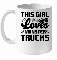 Product This Girl Loves Monster Trucks White Ceramic Mug