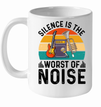 Product Silence is the Worst of Noise Music White Ceramic Mug