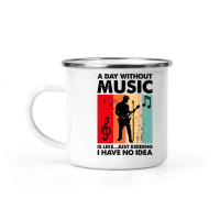Product A Day Without Music Is Like...Just Kidding Camping Mug