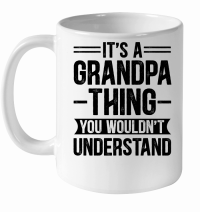 Product It's a Grandpa Thing You Wouldn't Understand White Ceramic Mug