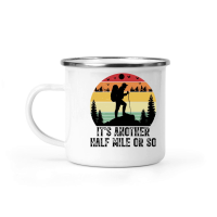 Product It's Another Half Mile or So Hiking Camping Mug