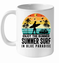 Product Enjoy The Summer Summer Surf In Blue Paradise White Ceramic Mug