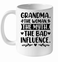 Product Grandma The Woman The Myth The Bad Influence White Ceramic Mug