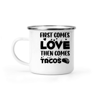 Product First Comes Love Then Comes Tacos Camping Mug