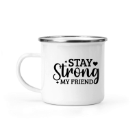 Product Stay Strong My Friend 01 Camping Mug