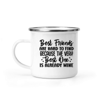 Product Best Friends Are Hard To Find Because The Very Best One Is Already Mine 01 Camping Mug