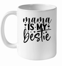 Product Mama is My Bestie 01 White Ceramic Mug