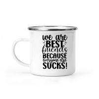 Product We Are Best Friends Because Everyone Else Sucks 01 Camping Mug