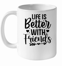 Product Life is Better with Friends 01 White Ceramic Mug