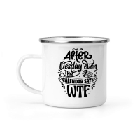 Product After tuesday even the calendar says WTF 01 Camping Mug