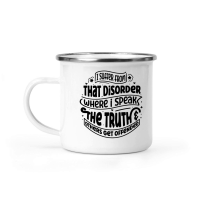 Product I suffer from that disorder where i speak the truth & others get offended 01 Camping Mug