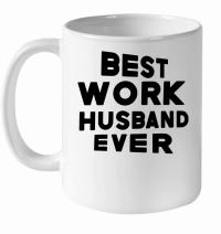 Product Best work husband ever White Ceramic Mug