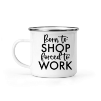 Product Born to shop forced to work Camping Mug
