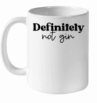 Product Definitely not gin White Ceramic Mug