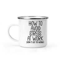 Product How to avoid stress at work don't go to work Camping Mug
