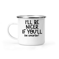Product I'll be nicer if you'll be smarter Camping Mug