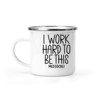 Product I work hard to be this mediocre Camping Mug