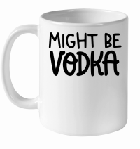 Product Might be vodka White Ceramic Mug