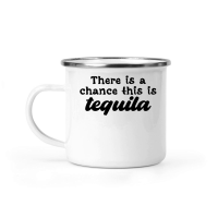Product There is a chance this is tequila Camping Mug