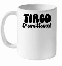 Product Tired and emotional White Ceramic Mug