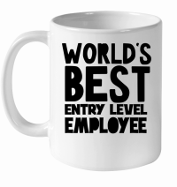 Product World's best entry level employee White Ceramic Mug