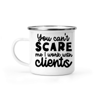 Product You can't scare me I work with clients Camping Mug