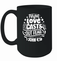 Product Perfect love casts out fear 1 john w 01 Mug