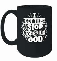 Product I got this stop worrying god w 01 Mug