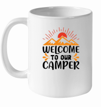 Product Welcome to our camper 01 White Ceramic Mug