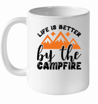 Product Life is better by the campfire 01 White Ceramic Mug