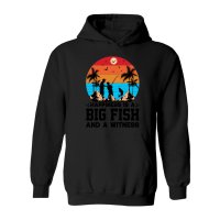 Product Happiness is A Big Fish And A Witness Fishing Hoodie