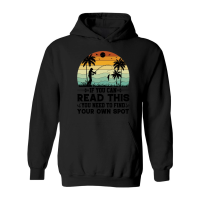 Product If You can Read This you Need to Find Your Own Spot Hoodie