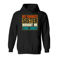 Product My Favorite Sister Bought Me This Shirt Hoodie
