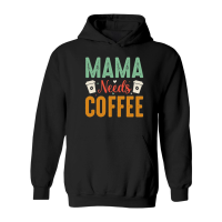Product Mama Needs Coffee Hoodie