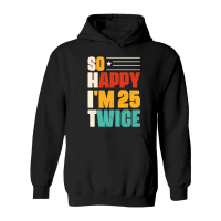 Product So Happy I'm 25 Twice Birthday Hoodie