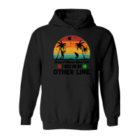 Product Sorry I Missed Your Call I Was On My Other Line Hoodie