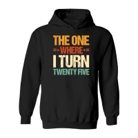 Product The One Where I Turn Twenty Five Birthday Hoodie