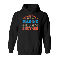 Product He's Not Just A Marine He's My Brother   01 Hoodie