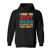 Product I Have the Best Brother He Bought Me This Shirt Hoodie
