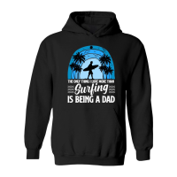 Product The Only Thing I Love more than Surfing is Being a Dad Hoodie