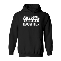 Product Awesome Like My Daughter Father's Day Hoodie