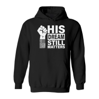 Product His Dream Still Matters MLK Martin Luther King Day Hoodie