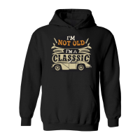 Product I'm not old I'm a classic Hoodie