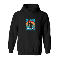 Product Only Fishing Keeps Me Moving On Hoodie