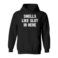 Product Smells Like Slut in Here Funny Hoodie
